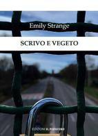 Scrivo e vegeto di Emily Strange edito da Edizioni Il Papavero