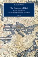 The economy of God. Family and market in christianity, judaism and islam di Gérard Delille edito da Viella