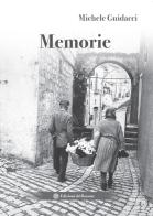 Memorie di Michele Guidacci edito da Edizioni del Rosone