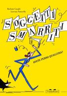 Soggetti smarriti. Avete perso qualcosa? Ediz. a colori di Barbara Cuoghi edito da TopiPittori