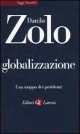 Globalizzazione. Una mappa dei problemi di Danilo Zolo edito da Laterza