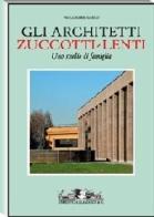 Gli architetti Zuccotti-Lenti di Pio L. Brusasco edito da Allemandi