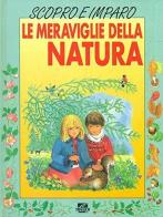 Le meraviglie della natura di Anne-Marie Dalmais edito da Il Mosaico