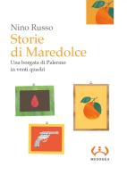 Storie di Maredolce. Una borgata di Palermo in venti quadri di Nino Russo edito da Mesogea