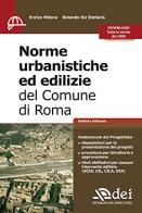 Norme urbanistiche ed edilizie del comune di Roma di Enrico Milone, Rolando De Stefanis edito da DEI