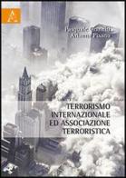 Terrorismo internazionale ed associazione terroristica di Pasquale Gianniti, Arianna Pisano edito da Aracne