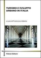 Turismo e sviluppo urbano in Italia edito da Pàtron