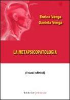 La metapsicopatologia di Daniela Venga, Enrico Venga edito da UNI Service