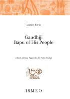 Gandhiji. Bapu of his people di Verrier Elwin edito da Scienze e Lettere