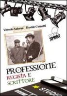 Professione regista e scrittore di Davide Comotti, Vittorio Salerno edito da Booksprint