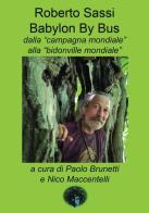 Babylon by bus dalla «campagna mondiale» alla «bidonville mondiale» di Roberto Sassi edito da Andromeda