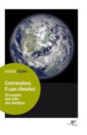 Contronatura. Il caos climatico di Alfredo Fiorani edito da Europa Edizioni