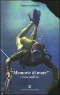 «Memorie di mare». (C'ero anch'io) di Franco Colosimo edito da Calabria Letteraria