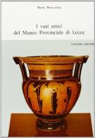 I vasi attici del Museo provinciale di Lecce di Mario Bernardini edito da Congedo