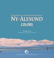 Ny-Alesund colors. Immagini dalla stazione artica del CNR. Ediz. italiana e inglese di Vittorio Tulli edito da CNR Edizioni