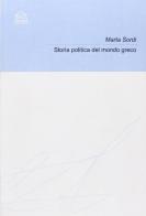 Storia politica del mondo greco di Marta Sordi edito da CUSL (Milano)
