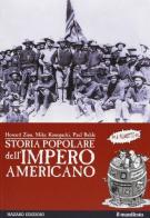 Storia popolare dell'impero americano di Howard Zinn, Mike Konopacki, Paul Buhle edito da Hazard