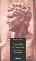 Il gemello di Britannia. Il Genio di Roma in terra celtica di Maurizio Ciferri edito da Limina