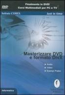 Masterizzare DVD e formato DIVX. DVD-ROM edito da Casini