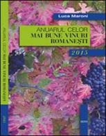 Anuarul celor mai bune vinuri romanesti 2015 di Luca Maroni edito da Sens