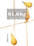 81,6 kg. Foot art book. Ediz. tedesca di Julia Hildebrand, Ingolf Hatz edito da Edition Longo