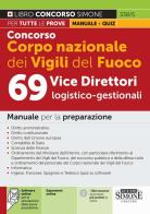 Concorso Corpo nazionale dei Vigili del fuoco. 69 vice direttori logico-gestionali. Manuale per la preparazione. Con espansioni online. Con software di simulazione edito da Edizioni Giuridiche Simone