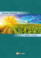 Poesie d'amore di Marco Calzoli edito da Youcanprint