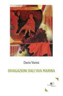 Divagazioni dall'uva marina di Dario Varini edito da Europa Edizioni