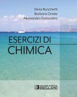 Esercizi di chimica di Silvia Ronchetti, Barbara Onida, Alessandro Delmastro edito da Esculapio