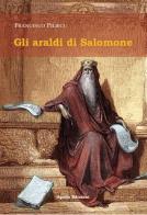 Gli araldi di Salomone di Francesco Pilieci edito da Apollo Edizioni