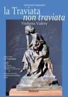La Traviata non traviata. Violetta Valéry di Giovanni Guazzone edito da Munari