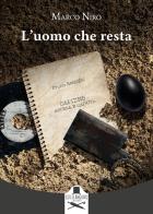 L'uomo che resta di Marco Niro edito da Les Flâneurs Edizioni