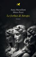 Le forbici di Atropo di Anna Martellotti, Mirco Porzi edito da Giovane Holden Edizioni