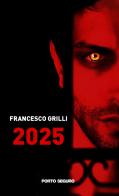 2025 di Francesco Grilli edito da Porto Seguro