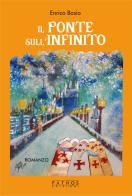 Il ponte sull'infinito di Enrico Bosio edito da Pathos Edizioni