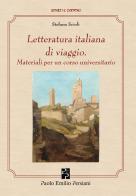 Letteratura italiana di viaggio di Stefano Scioli edito da Persiani