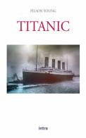 Titanic di Filson Young edito da Intra