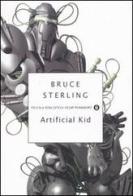 Artificial kid di Bruce Sterling edito da Mondadori