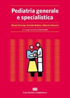 Pediatria generale e specialistica di Nicola Principi, Armido Rubino, Alberto Vierucci edito da CEA