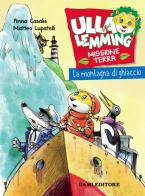 La montagna di ghiaccio. Ulla Lemming di Anna Casalis edito da Dami Editore