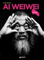 Ai Weiwei di Arturo Galansino edito da Giunti Editore