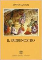 Il Padrenostro. Commento antologico e catechetico di Santos Sabugal edito da Libreria Editrice Vaticana