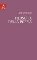 Filosofia della poesia di Leonardo Dini edito da Aracne