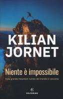Niente è impossibile di Kilian Jornet edito da Solferino