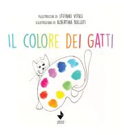 Il colore dei gatti. Ediz. illustrata di Stefano Vitale, Albertina Bollati edito da Venturaedizioni