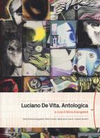 Luciano De Vita. Antologica. Ediz. a colori di Silvia Evangelisti, Pietro Lenzini, Maria Gioia Tavoni edito da Pendragon