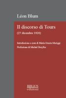 Il discorso di Tours. (27 dicembre 1920) di Léon Blum edito da Biblion