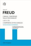 Cinque conferenze sulla psicoanalisi-L'Io e l'Es-Compendio di psicoanalisi di Sigmund Freud edito da Bollati Boringhieri