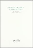 Metrica classica e linguisitica. Atti del Colloquio (Urbino, 3-6 ottobre 1988) edito da Quattroventi