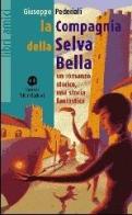 Compagnia della selva bella di Pederiali Giuseppe, Magini edito da Mondadori Bruno